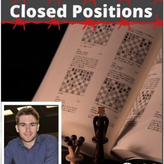 Mastering Closed Positions by GM Davorin Kuljasevic