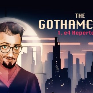 The GothamChess 1. e4 Repertoire